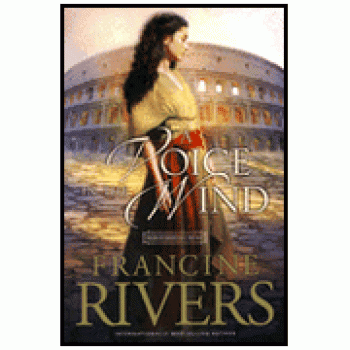 A Voice in the Wind  by Francine Rivers 